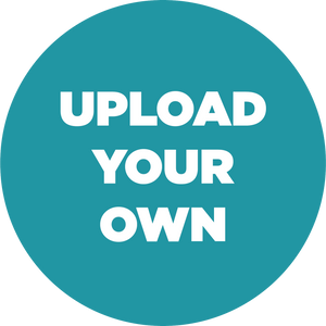 Upload Your Own